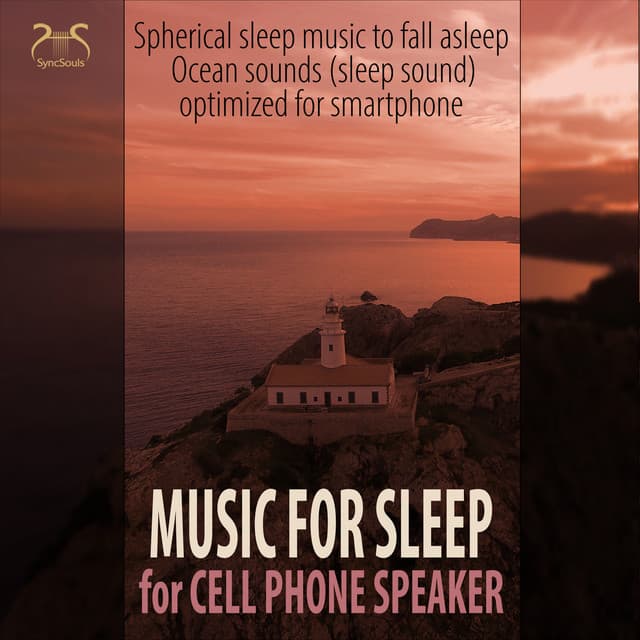 Music for Sleep for Cell Phone Speaker - Spherical Sleep Music to Fall Asleep, Ocean Sounds - Max Relaxation