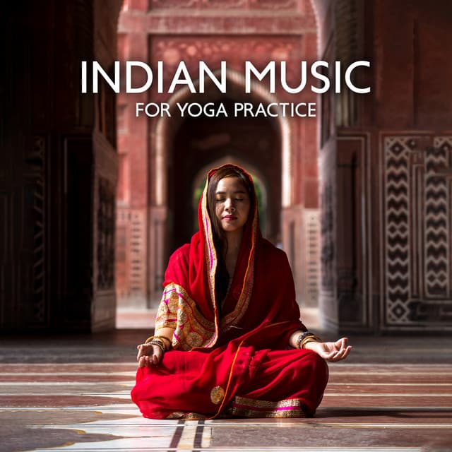 Indian Music for Yoga Practice: Carnatic Sounds with Sitar, Remove Negative Energy, Meditation, Relaxation - Hindu Traditional Meditation