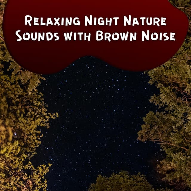 Relaxing Night Nature Sounds with Brown Noise, Loopable - Sounds of the Night