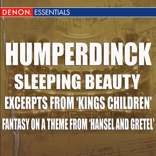 Humperdinck - Sleeping Beauty - Excerpts From 'Kings Children' - Fantasy On A Theme From 'Hansel And Gretel' - Engelbert Humperdinck