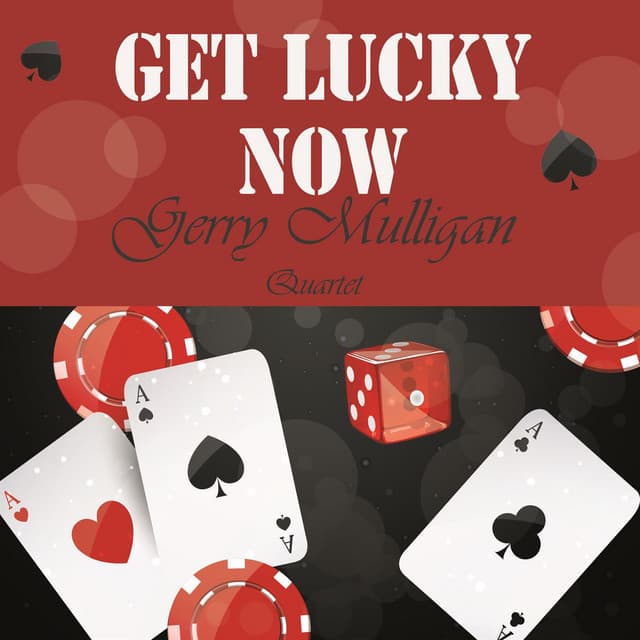 Get Lucky Now - Gerry Mulligan Quartet