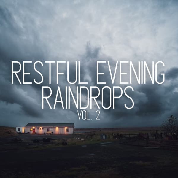 Restful Evening Raindrops Vol. 2 - Spa Music Hour