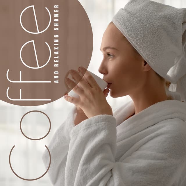 Coffee and Relaxing Shower: Morning Relaxing Routine - Most Relaxing Music Academy