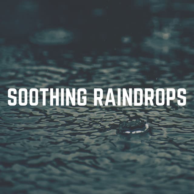 Soothing Raindrops - Clear Mind Raining