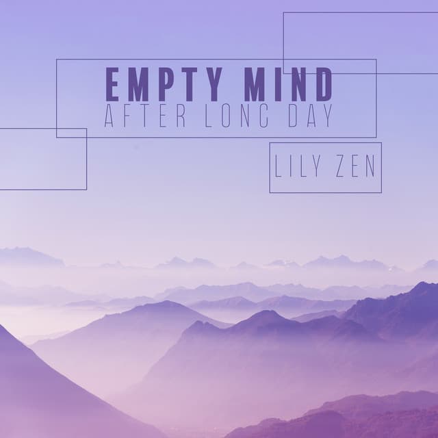 Empty Mind After Long Day: Calming Kalimba for Mental Detox - Lily Zen