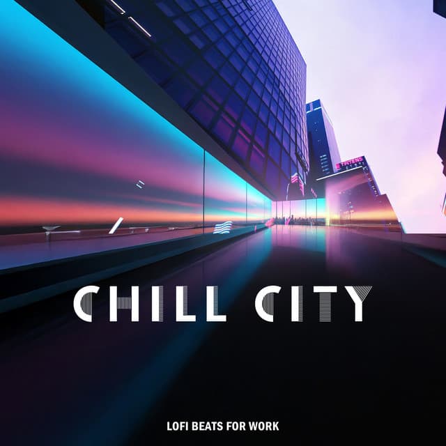 Chill City - Lofi Beats for Work