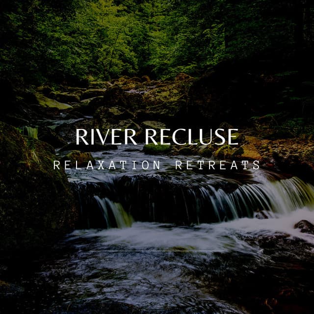 River Recluse: Relaxation Retreats - Waveseekers