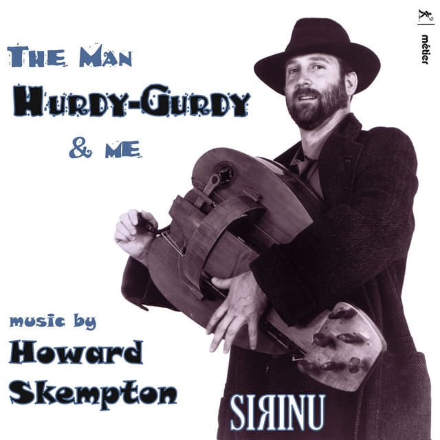 The Man, Hurdy-Gurdy & Me - Howard Skempton