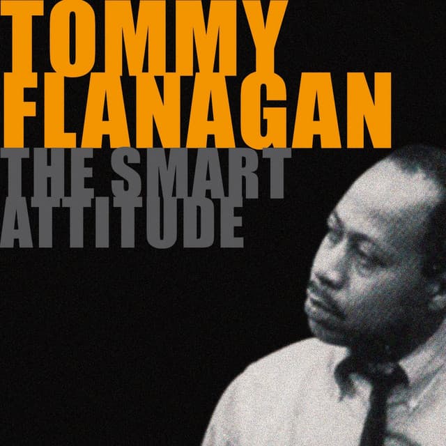 The Smart Attitude of Tommy Flanagan - Tommy Flanagan