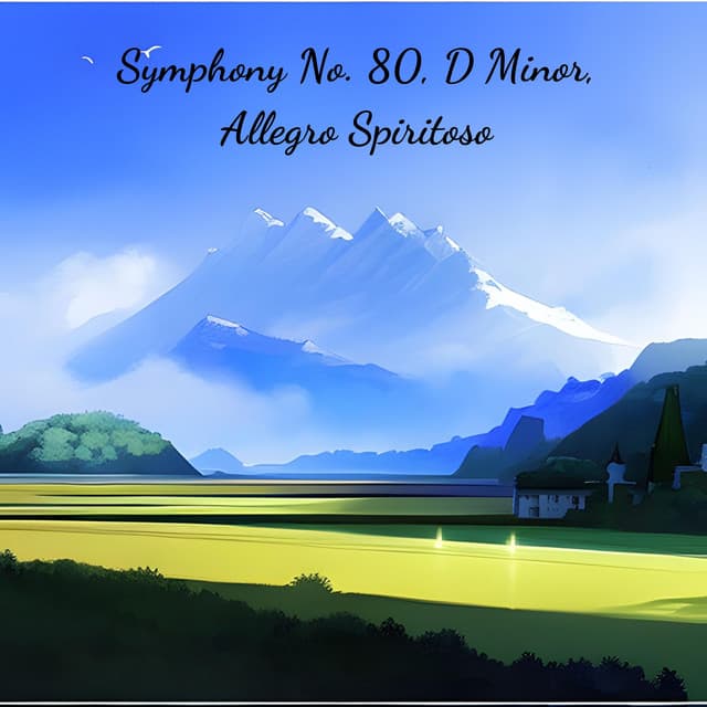 Symphony No. 80, D Minor, Allegro Spiritoso - Joseph Haydn