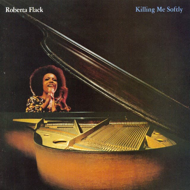 Killing Me Softly - Roberta Flack
