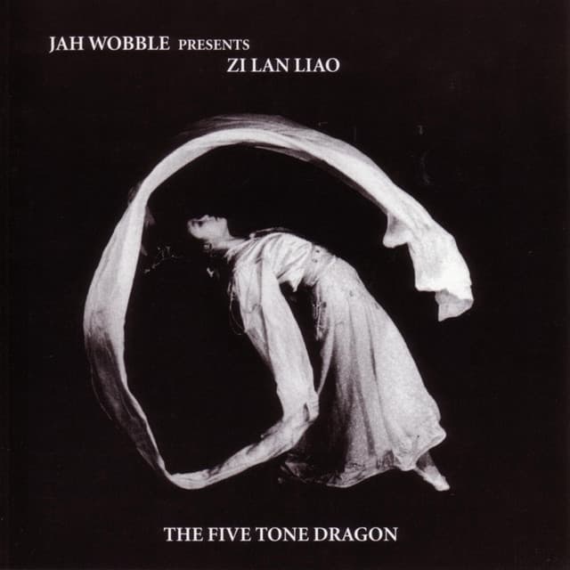 The Five Tone Dragon - Jah Wobble