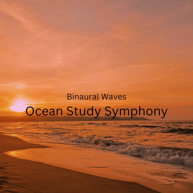 Binaural Waves: Ocean Study Symphony - Binaural Beats Brain Waves