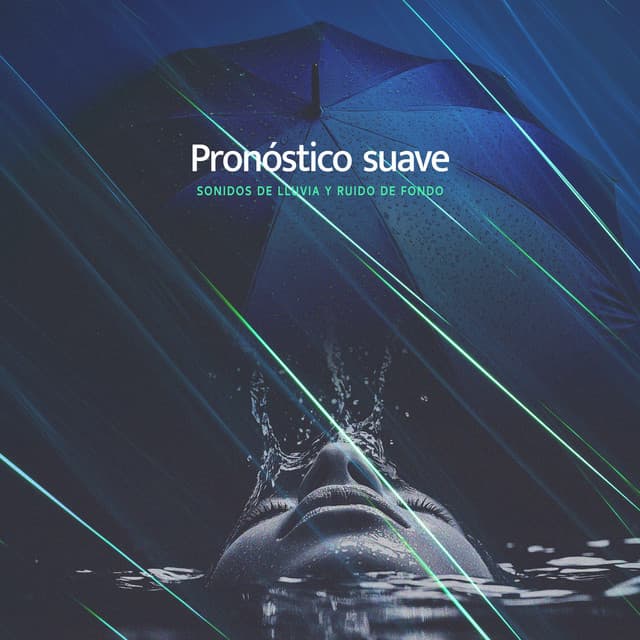 Pronóstico suave - Sonidos de lluvia y ruido de fondo