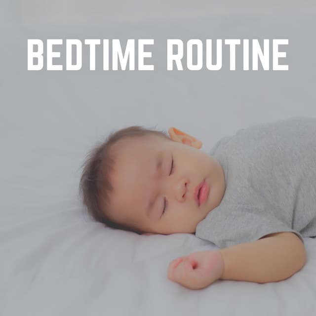 Bedtime Routine - Baby Lullaby & Baby Lullaby