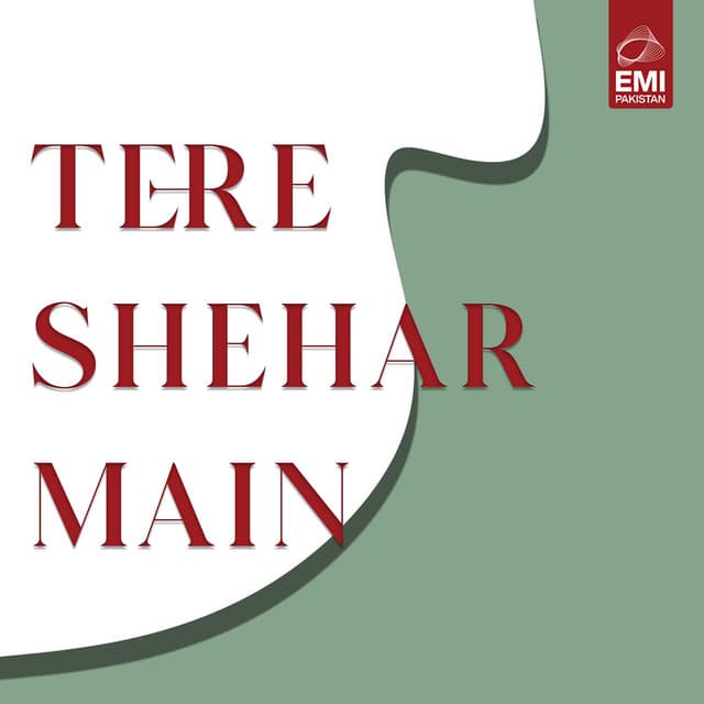 Tere Shehar Main - Ahmed Rushdi