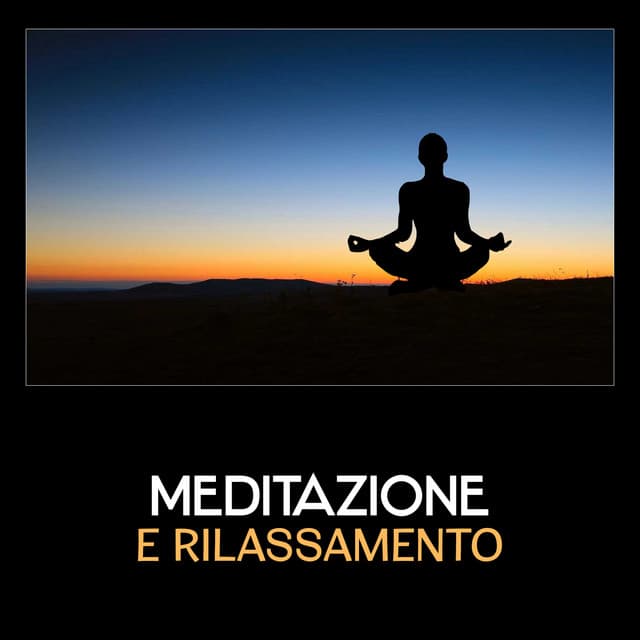 Meditazione e rilassamento – Musica per yoga, musica rilassante e antistress, suoni della natura, canzoni del sonno - Meditazione asiatica club