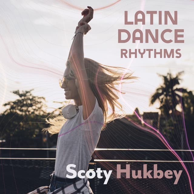 Latin Dance Rhythms - Scoty Hukbey