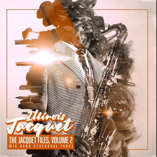 The Jacquet Files, Vol. 2 - Illinois Jacquet