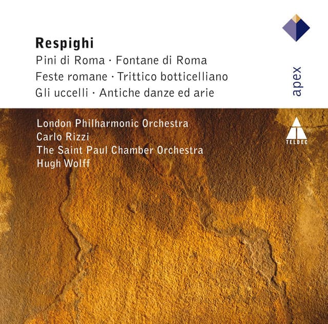 Respighi: Pini di Roma, Fontane di Roma, Feste Romane, Trittico botticciellano, Gli Uccelli & Antiche danze e arie - Ottorino Respighi