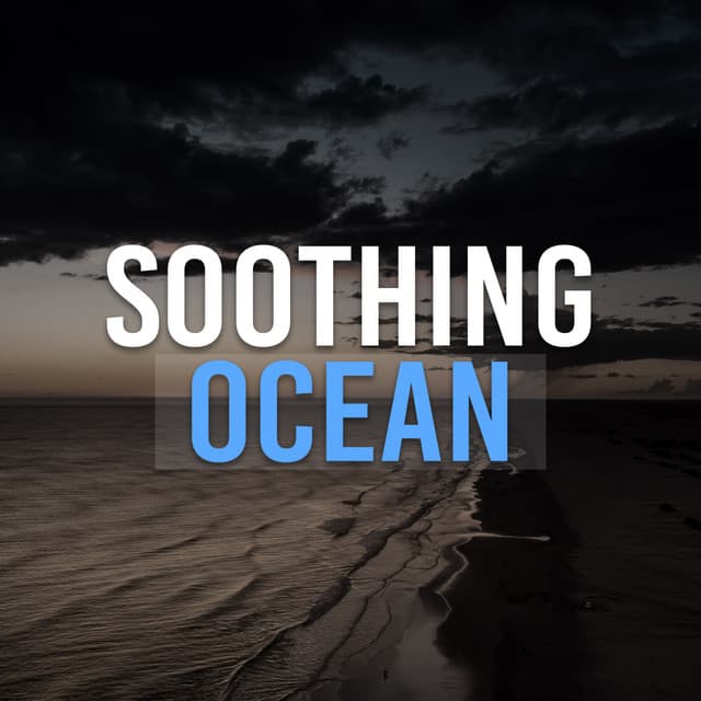 Soothing Ocean - Soothing Sounds