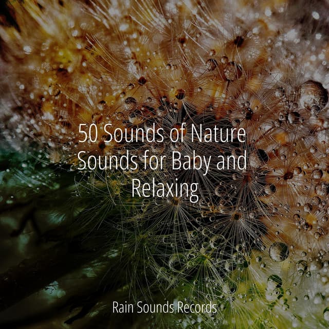 50 Sounds of Nature Sounds for Baby and Relaxing - Relaxing Spa Music