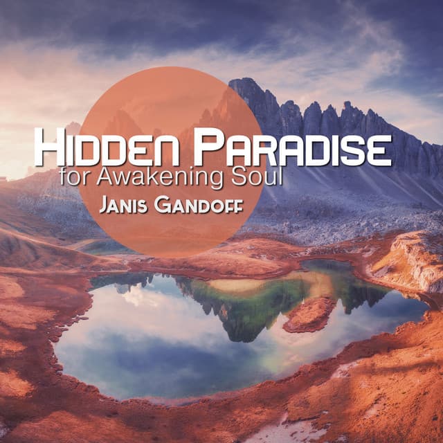 Hidden Paradise for Awakening Soul - Janis Gandoff