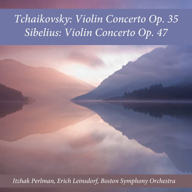 Tchaikovsky: Violin Concerto, Op. 35 - Sibelius: Violin Concerto, Op. 47 - Itzhak Perlman
