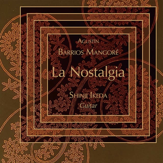 La nostalgia - Agustín Barrios Mangoré
