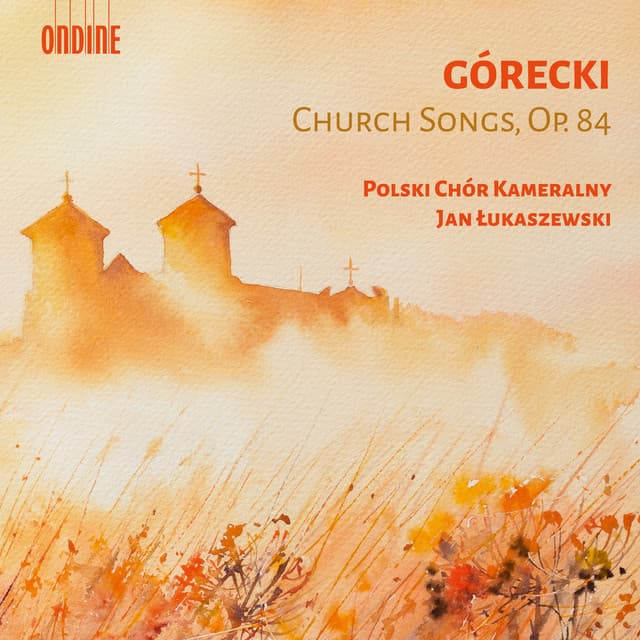 Henryk Górecki: Church Songs, Op. 84 - Henryk Górecki