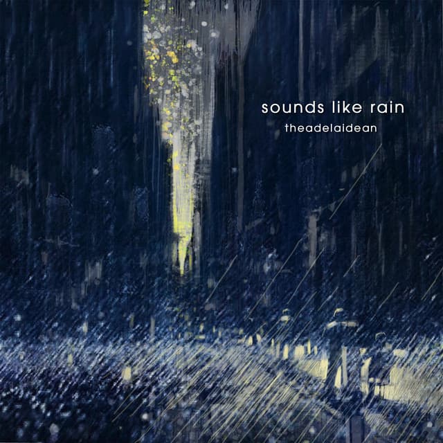 Sounds Like Rain - theadelaidean