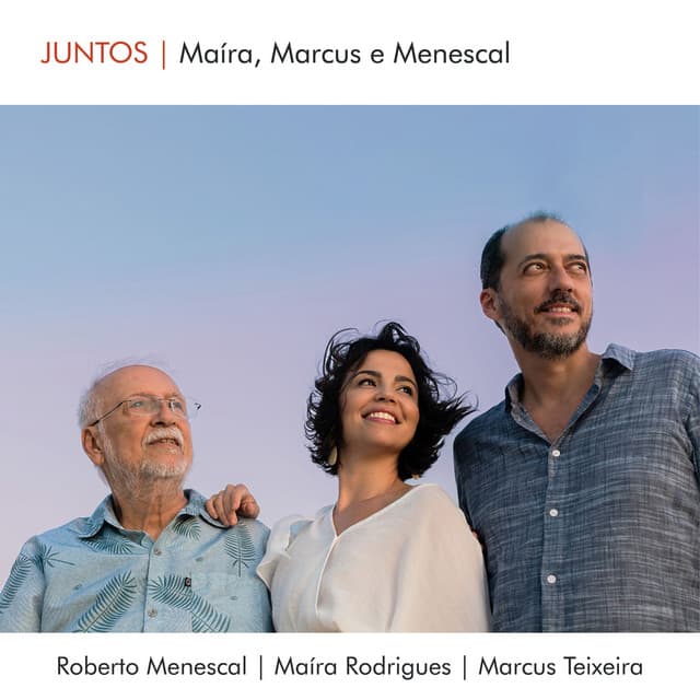 Juntos: Maíra, Marcus e Menescal - Maíra Rodrigues