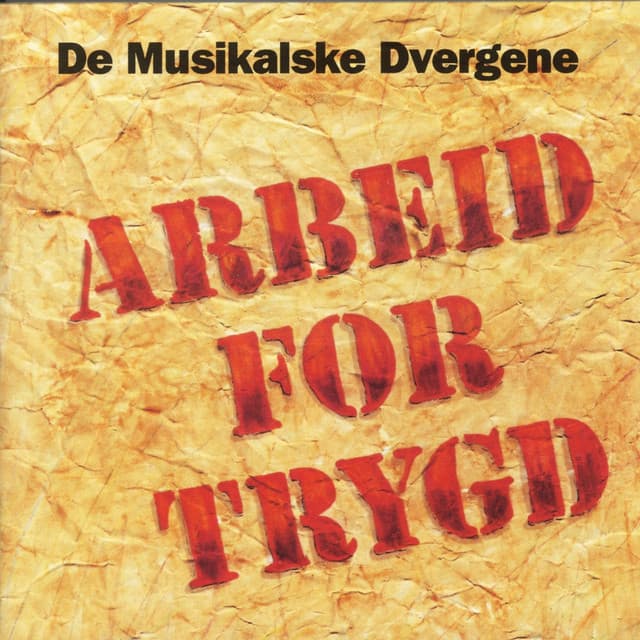 Arbeid for Trygd - De Musikalske Dvergene