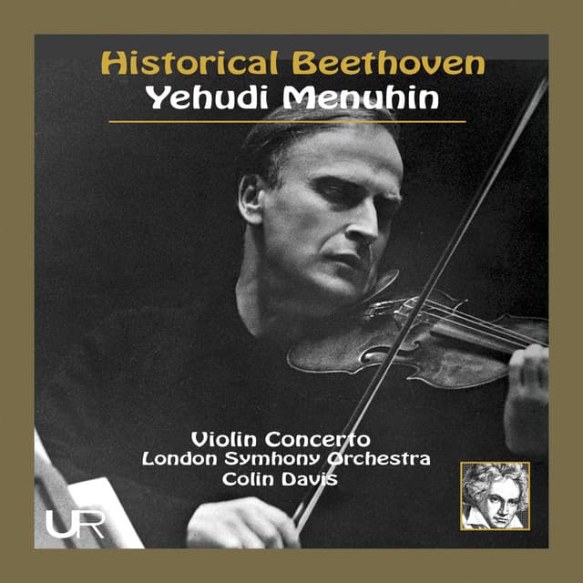 Historical Beethoven: Violin Concerto in D Major, Op. 61 - Yehudi Menuhin