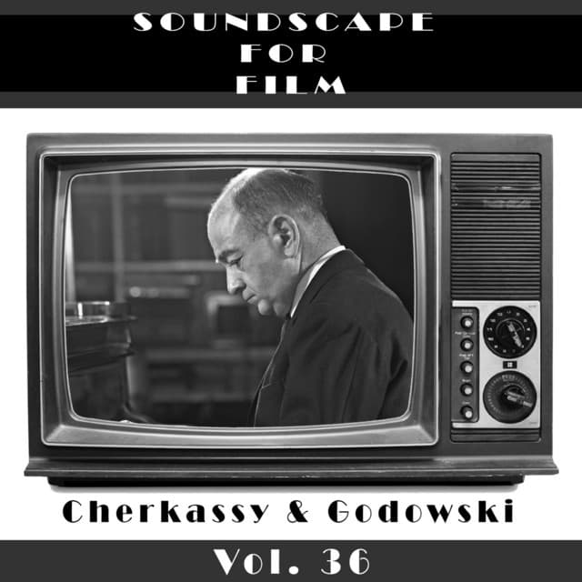 Classical SoundScapes For Film Vol, 36: Cherkassy & Godowski - Leopold Godowsky