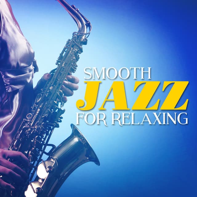 Smooth Jazz for Relaxing - Instrumental Relaxing Jazz Club