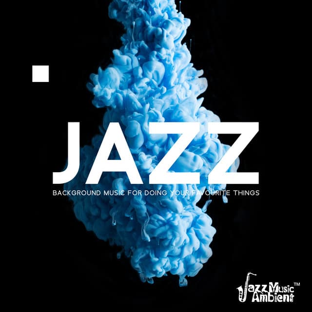 Jazz Background Music for Doing Your Favourite Things. Wonderful Time - Calm Background Paradise