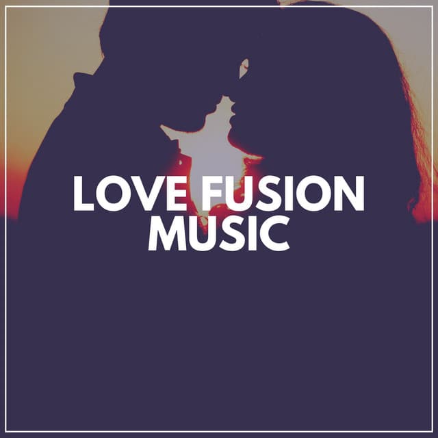 Love Fusion Music - Music For Sex