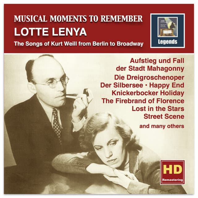 Musical Moments to Remember: Lotte Lenya – The Songs of Kurt Weill from Berlin to Broadway - Lotte Lenya