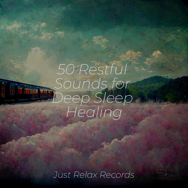 50 Restful Sounds for Deep Sleep Healing - Deep Sleep Relaxation