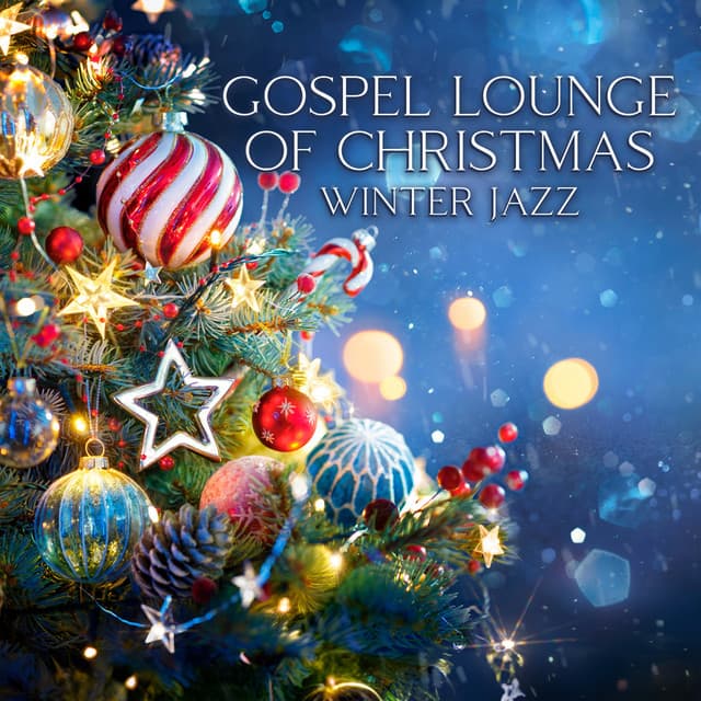 Gospel Lounge of Christmas: Winter Jazz, Cozy Dinner Night, Dreamy Note, Cup of Jazz - Soothing Jazz Academy