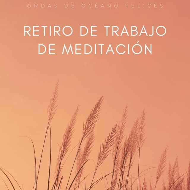 Retiro De Trabajo De Meditación: Ondas De Océano Felices - Música de Trabajo Clasico