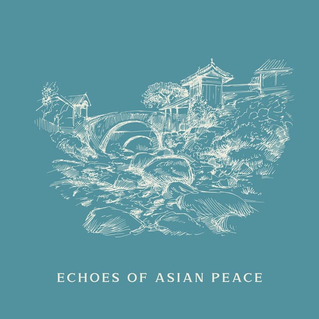Echoes of Asian Peace: Chinese and Japanese Music for Stressed Out People - Japanese Sweet Dreams Zone