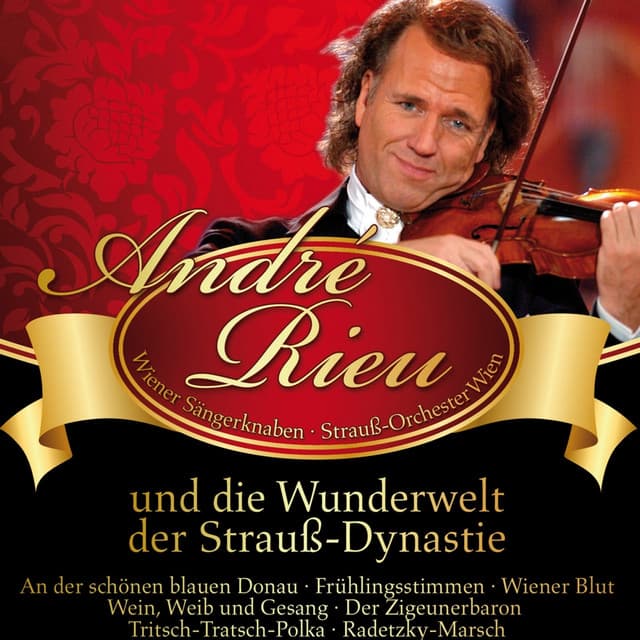 André Rieu: und die Wunderwelt der Strauss-Dynastie - André Rieu