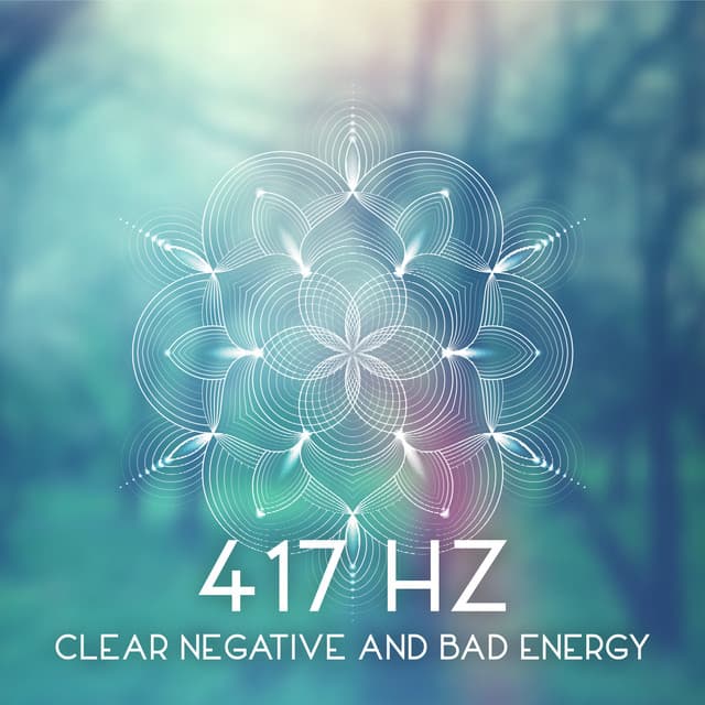 417 Hz Clear Negative and Bad Energy - Hz Mystery Sphere