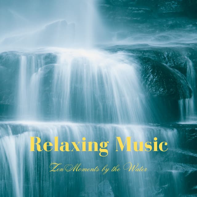 Relaxing Music: Zen Moments by the Water - Joga Relaxing Music Zone