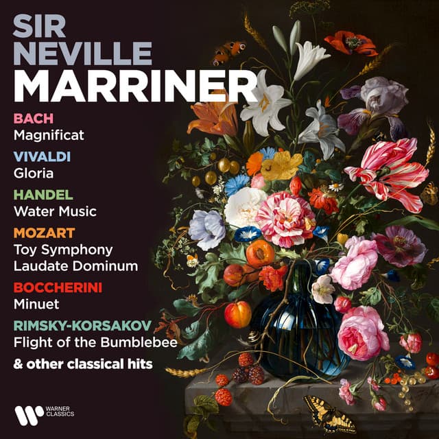 Bach: Magnificat - Vivaldi: Gloria - Handel: Water Music - Mozart: Toy Symphony & Laudate Dominum - Boccherini: Minuet - Rimsky-Korsakov: Flight of the Bumblebee & Other Classical Hits - Sir Neville Marriner