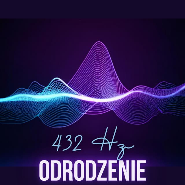 432 Hz Odrodzenie: Medytacja Odzyskiwania Własnej Pozytywnej Energii - Strefa Medytacji i Komfortu