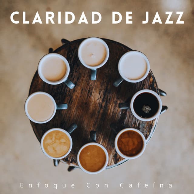 Claridad De Jazz: Enfoque Con Cafeína - Cafe Smooth Jazz Radio
