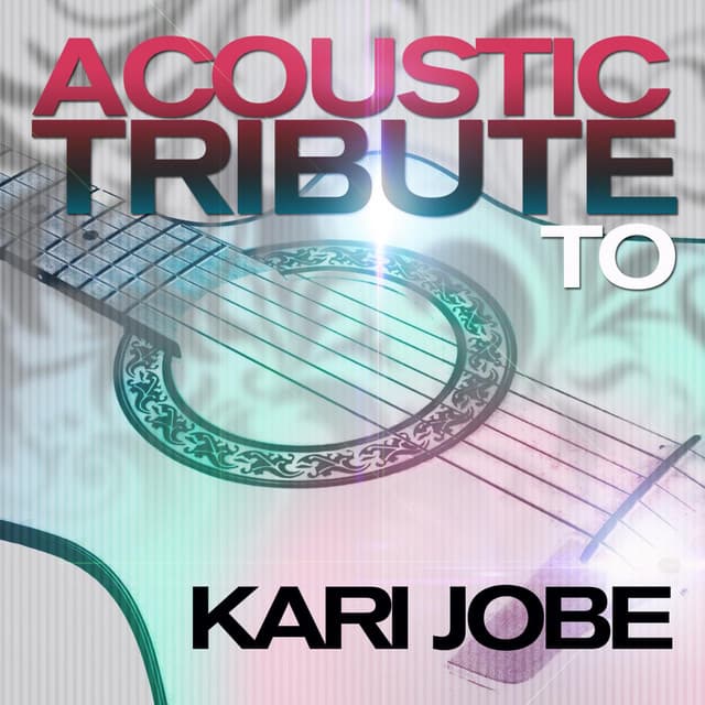 Acoustic Tribute to Kari Jobe - Acoustic Soul